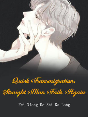 Quick Transmigration: Straight Man Fails Again